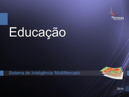 Educação Sistema de Inteligência MultiMercado 2014.