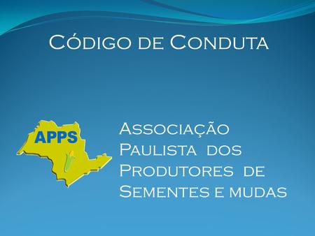 Código de Conduta Associação Paulista dos Produtores de Sementes e mudas.