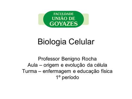 Biologia Celular Professor Benigno Rocha