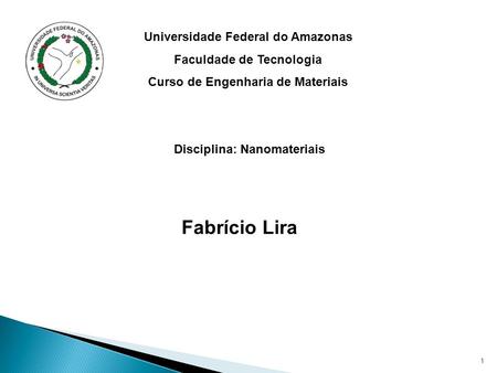 Fabrício Lira Universidade Federal do Amazonas Faculdade de Tecnologia