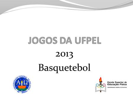 JOGOS DA UFPEL 2013 Basquetebol.