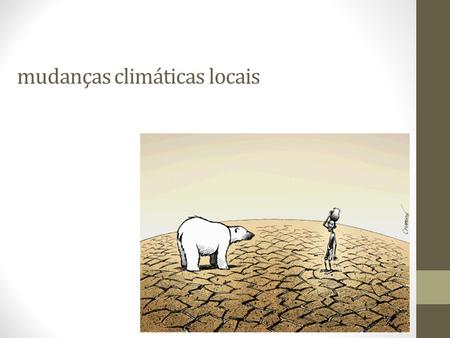 mudanças climáticas locais