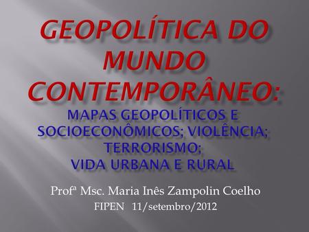 Profª Msc. Maria Inês Zampolin Coelho FIPEN 11/setembro/2012