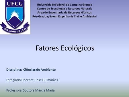 Fatores Ecológicos Disciplina: Ciências do Ambiente