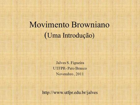 Movimento Browniano (Uma Introdução)