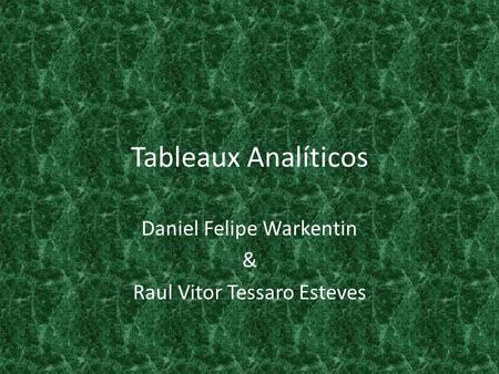 Daniel Felipe Warkentin & Raul Vitor Tessaro Esteves