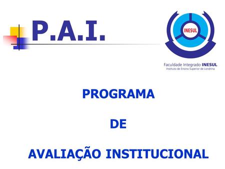PROGRAMA DE AVALIAÇÃO INSTITUCIONAL