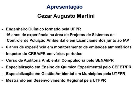 Apresentação Cezar Augusto Martini