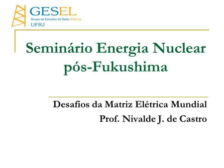 Seminário Energia Nuclear pós-Fukushima