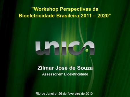 Workshop Perspectivas da Bioeletricidade Brasileira 2011 – 2020”