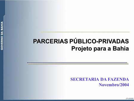 PARCERIAS PÚBLICO-PRIVADAS Projeto para a Bahia