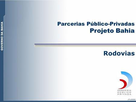 Projeto Bahia Rodovias Parcerias Público-Privadas