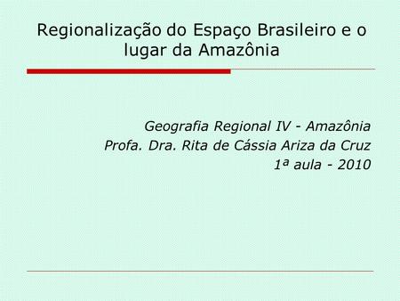 Regionalização do Espaço Brasileiro e o lugar da Amazônia