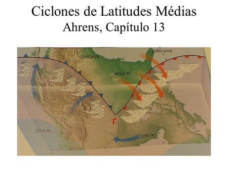 Ciclones de Latitudes Médias Ahrens, Capítulo 13