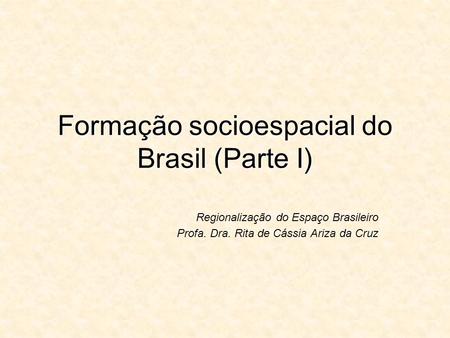 Formação socioespacial do Brasil (Parte I)