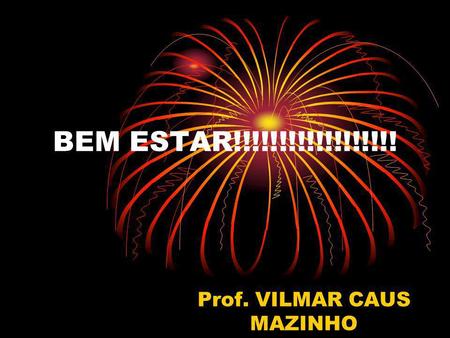 Prof. VILMAR CAUS MAZINHO