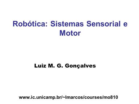 Robótica: Sistemas Sensorial e Motor