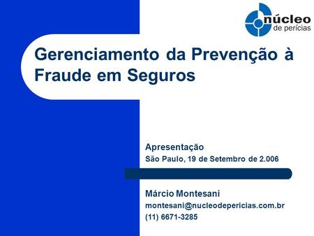 Gerenciamento da Prevenção à Fraude em Seguros