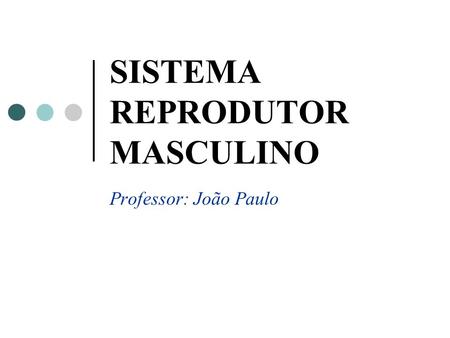 SISTEMA REPRODUTOR MASCULINO