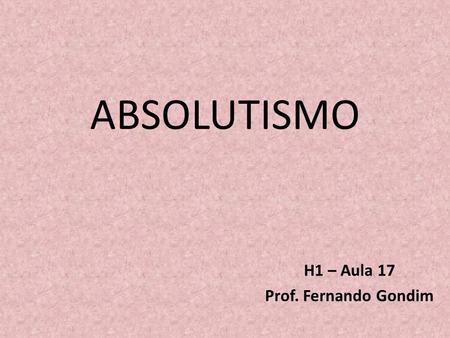 H1 – Aula 17 Prof. Fernando Gondim