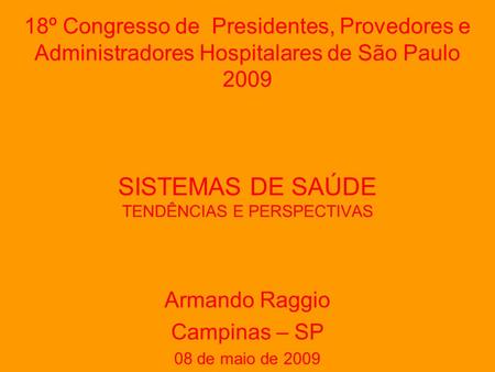 Armando Raggio Campinas – SP 08 de maio de 2009
