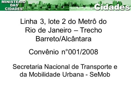 Linha 3, lote 2 do Metrô do Rio de Janeiro – Trecho Barreto/Alcântara