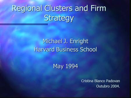 Regional Clusters and Firm Strategy