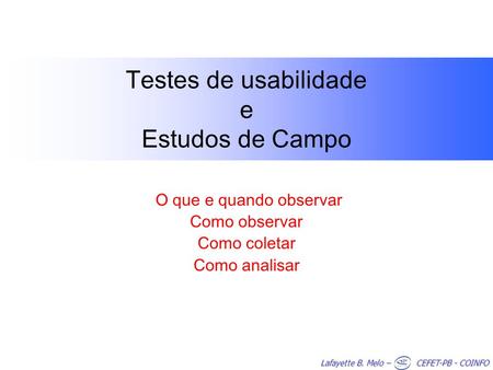 Testes de usabilidade e Estudos de Campo