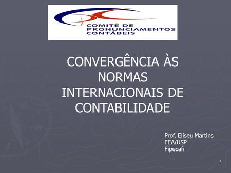 CONVERGÊNCIA ÀS NORMAS INTERNACIONAIS DE CONTABILIDADE