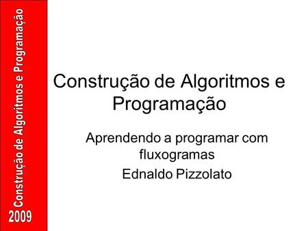 Construção de Algoritmos e Programação