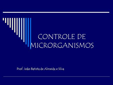 CONTROLE DE MICRORGANISMOS