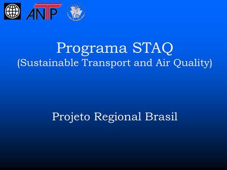 Programa STAQ (Sustainable Transport and Air Quality) Projeto Regional Brasil 12ago2010.