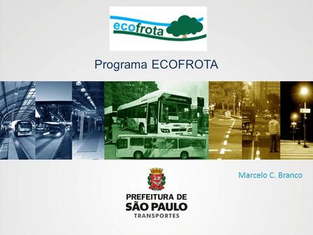 Programa ECOFROTA Marcelo C. Branco.