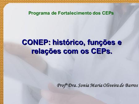 CONEP: histórico, funções e relações com os CEPs.