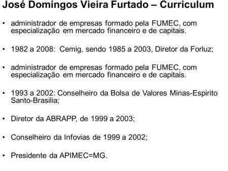 José Domingos Vieira Furtado – Curriculum