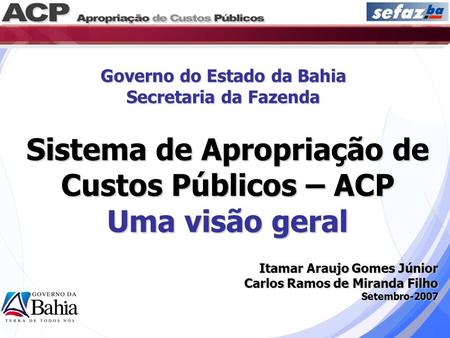 Sistema de Apropriação de Custos Públicos – ACP Uma visão geral