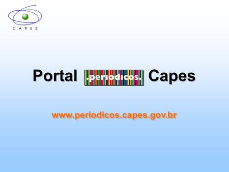 Portal Capes www.periodicos.capes.gov.br.