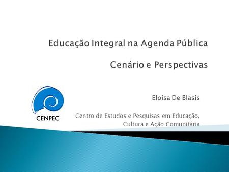 Educação Integral na Agenda Pública Cenário e Perspectivas