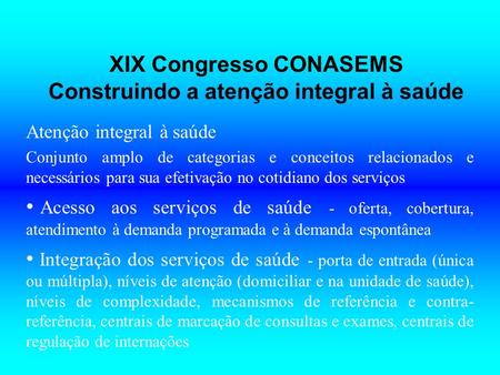 XIX Congresso CONASEMS Construindo a atenção integral à saúde