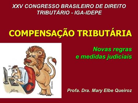 XXV CONGRESSO BRASILEIRO DE DIREITO TRIBUTÁRIO - IGA-IDEPE
