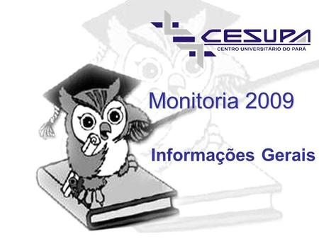 Monitoria 2009 Informações Gerais.