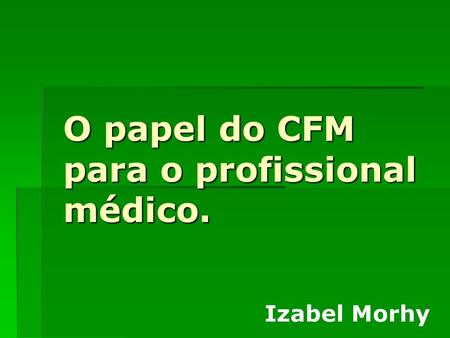 O papel do CFM para o profissional médico.