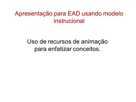 Apresentação para EAD usando modelo instrucional