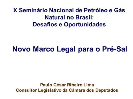 X Seminário Nacional de Petróleo e Gás Natural no Brasil: