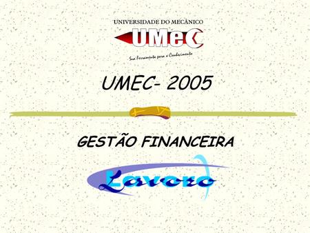 UMEC- 2005 GESTÃO FINANCEIRA.