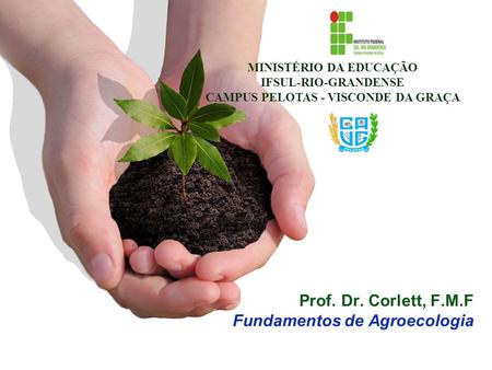 Prof. Dr. Corlett, F.M.F Fundamentos de Agroecologia