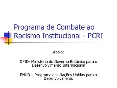 Programa de Combate ao Racismo Institucional - PCRI