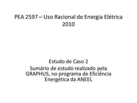 PEA 2597 – Uso Racional de Energia Elétrica 2010