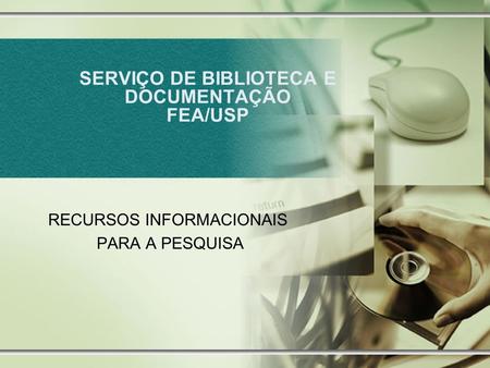 SERVIÇO DE BIBLIOTECA E DOCUMENTAÇÃO FEA/USP
