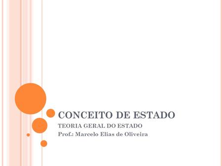 TEORIA GERAL DO ESTADO Prof.: Marcelo Elias de Oliveira